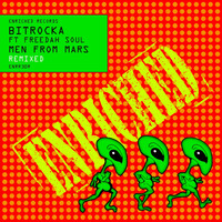Bitrocka Ft Freedah Soul - Men From Mars: Remixed