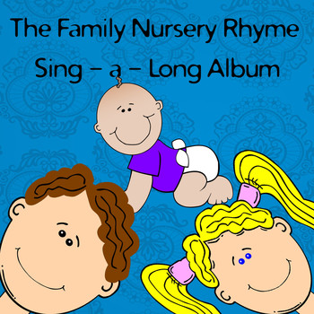 Songs For Children - The Family Nursery Rhymes Sing A Long Album