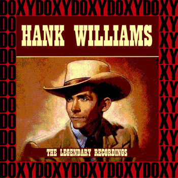 Hank Williams - The Legendary Recordings (Remastered, Doxy Collection)