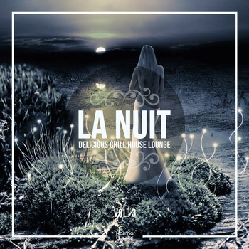 Various Artists - LA NUIT - Delicious Chill House Lounge, Vol. 3
