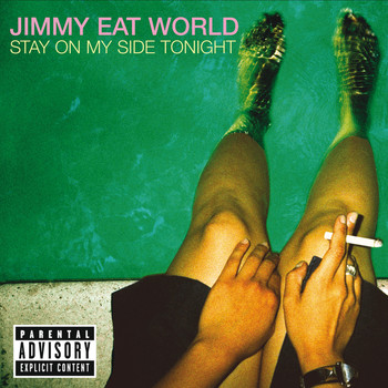 Jimmy Eat World - Stay On My Side Tonight (Explicit)