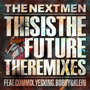 The Nextmen - This Is the Future (The Remixes)