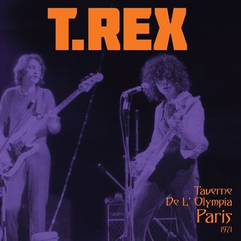 T.Rex - Taverne De L' Olympia, Paris  1971