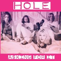 Hole - Asking For It (Live)