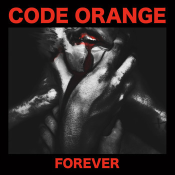 Code Orange - Forever (Explicit)