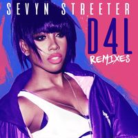 Sevyn Streeter - D4L (feat. The-Dream) (Remixes)