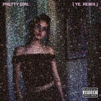 Maggie Lindemann - Pretty Girl (ye. Remix [Explicit])