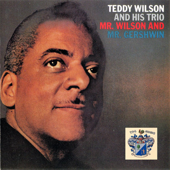 Teddy Wilson - Mr. Wilson and Mr. Gershwin