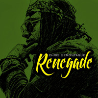 Chris DeMontague - Renegade - Single
