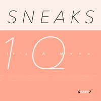 Sneaks - It's a Myth