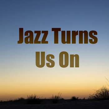 Various Artists - Jazz Turns Us On