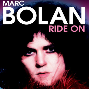 Marc Bolan - Marc Bolan: Ride On Audio Documentary