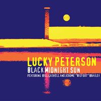 Lucky Peterson - Black Midnight Sun (feat. Bill Laswell & Jerome "Bigfoot" Brailey)