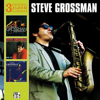 Steve Grossman - 3 Original Album Classics