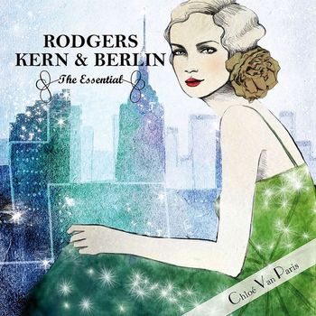 Various Artists - Rodgers Kern & Berlin - The Essential Selected by Chloé Van Paris (Bonus Track Version)