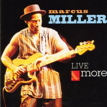 Marcus Miller - Live and More