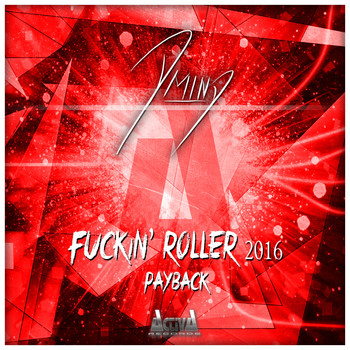 D-Mind - Fuckin' Roller 2016 / Payback (Explicit)