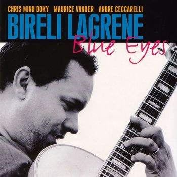 Biréli Lagrène - Blue Eyes (feat. Chris Minh Doky, Maurice Vander & André Ceccarelli)