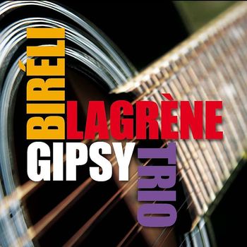 Biréli Lagrène - Gipsy Trio