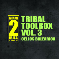 Cellos Balearica - Tribal Toolbox, Vol. 3