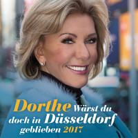Dorthe - Wärst du doch in Düsseldorf geblieben 2017