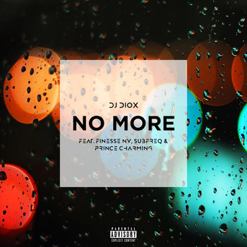 DJ Diox - No More (feat. Finesse NV, SubFreq & Prince Charming)