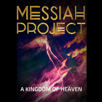 Messiah Project - A Kingdom of Heaven