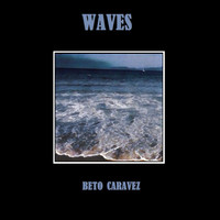 Beto Caravez - Waves