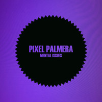 Pixel Palmera - Mental Issues