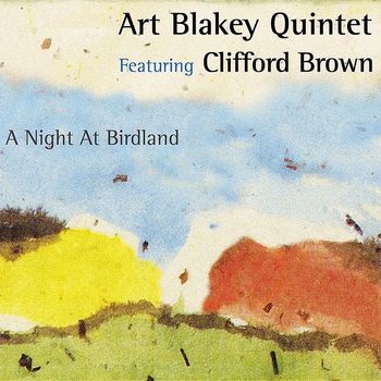 Art Blakey Quintet - A Night at Birdland (feat. Clifford Brown) (2005 - Remaster)