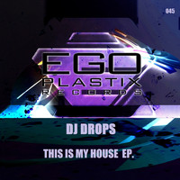 DJ Drops - This Is My House EP