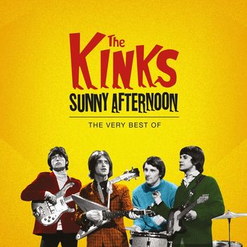 The Kinks - The Kinks - Sunny Afternoon, The Very Best Of