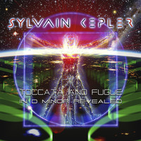 Sylvain Kepler - Toccata and Fugue in D Minor Revealed