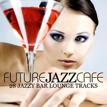 Various Artists - Future Jazz Cafe