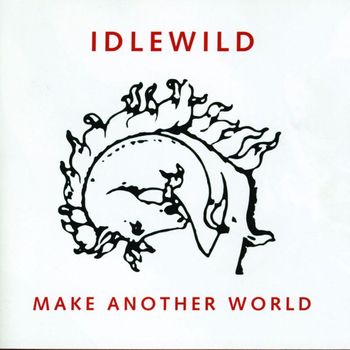 Idlewild - Make Another World (Bonus Tracks Edition)