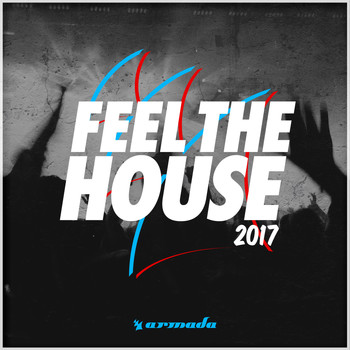 Various Artists - Feel The House 2017 - Armada Music