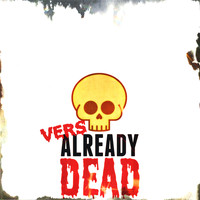 Vers - Already Dead (Explicit)