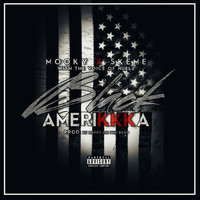 Mooky - Black Amerikkka (feat. Skeme) (Explicit)