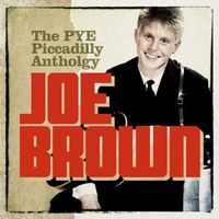 Joe Brown - The Pye/Piccadilly Anthology