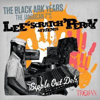 Various Artists - Lee ''Scratch'' Perry & Friends - The Black Ark Years (The Jamaican 7"s)