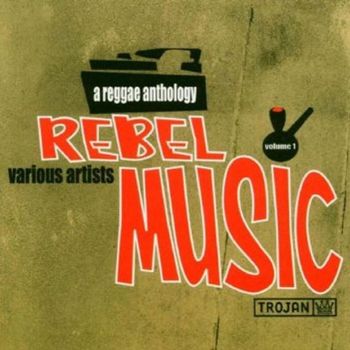 Various Artists - Rebel Music: A Reggae Anthology