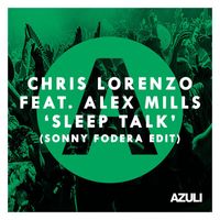 Chris Lorenzo - Sleep Talk (feat. Alex Mills) (Sonny Fodera Edit [Explicit])