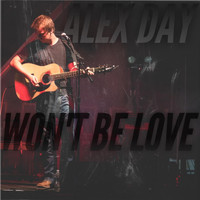 Alex Day - Won't Be Love