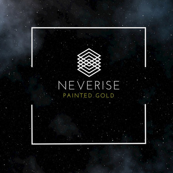 Neverise - Painted Gold EP