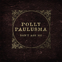 Polly Paulusma - Don’t Ask Me Ep