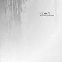 Re:axis - Ten Album (Remixes)