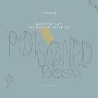 Mattew Jay - Poisoned Rose EP