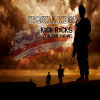 Tequila Ridge - Kick Rocks (It's Time for Me)