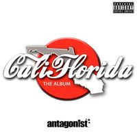 Antagonist - Califlorida: The Album (Explicit)