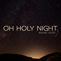 Naomi Raine - Oh Holy Night